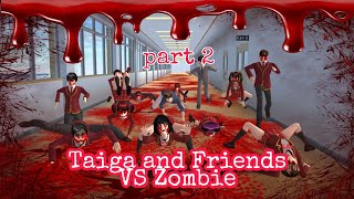 Taiga and Friends VS Zombie Part 2 || Sakura School Simulator its neeta
