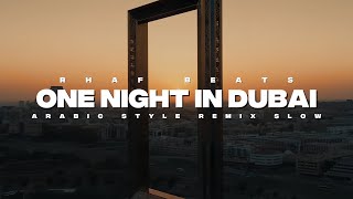 Remix Slow One Night In Dubai  Arabic Style Remix   Rhaf Beats 