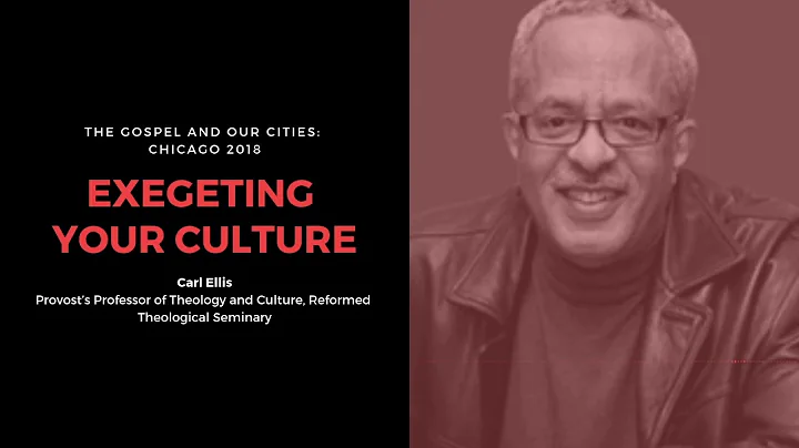 Carl Ellis  Exegeting Your Culture