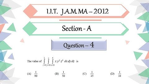 IIT JAM 2012 Mathematics solutions |  Question 4 | Integral Calculus | Triple Integral