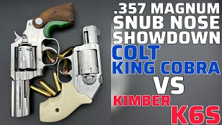 Snub Nose 357 Magnum Showdown. Colt King Cobra vs Kimber K6S.