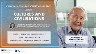IPS-Nathan Lectures by Professor Wang Gungwu — Lecture I