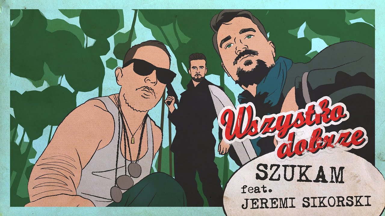 Watch Wszystko Dobrze - Szukam (feat. Jeremi Sikorski) on YouTube Watch Wszystko Dobrze - Szukam (feat. Jeremi Sikorski) on YouTube