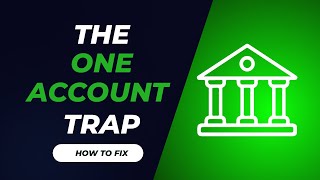 Why Having One Bank Account is a Trap