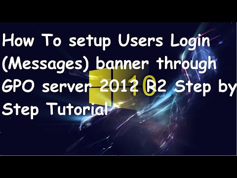 Windows Logon  Banner for Users  through Server 2012 R2  GPO step by step Tutorial