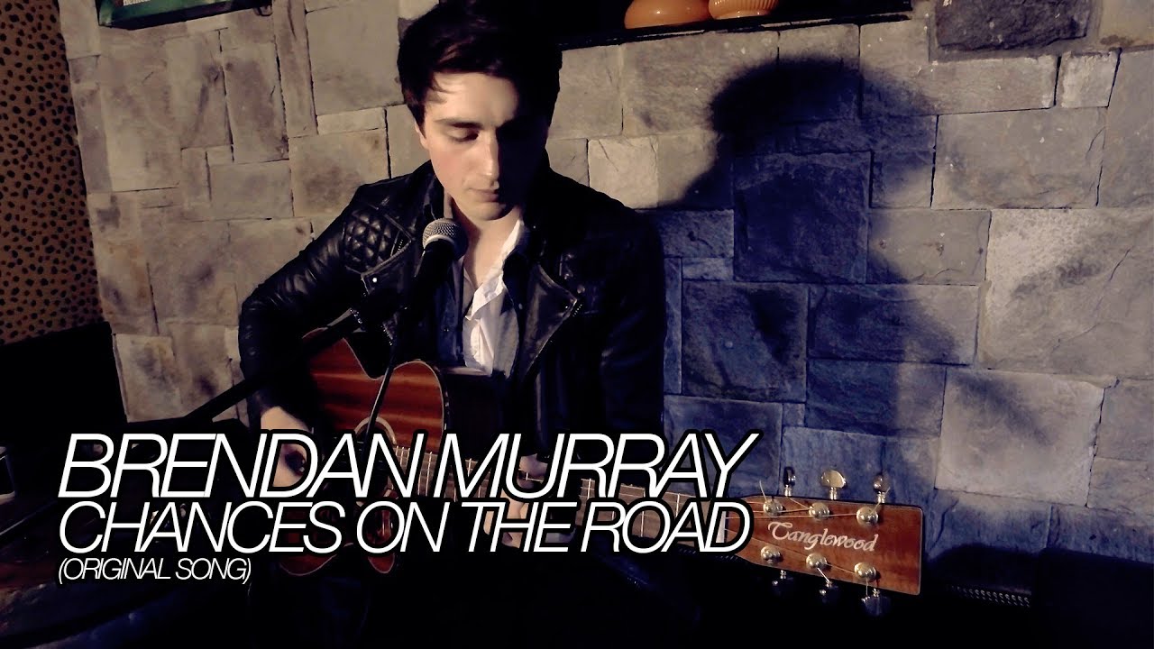 Brendan Murray Chances On The Road Original Youtube