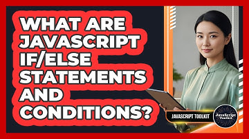 What Are JavaScript If/else Statements And Conditions? - JavaScript Toolkit