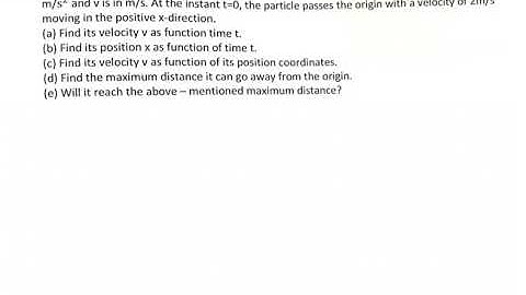 Acceleration of particle moving along the x-axis varies according to the law a = - 2v, where a is in