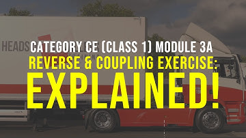 Category CE (Class 1) Module 3A Reverse & Coupling Exercise Explained! POV Demonstration & How-To