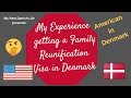 Family Reunification Visa in Denmark /My 🇺🇸 Experience /Expat Life (2019)