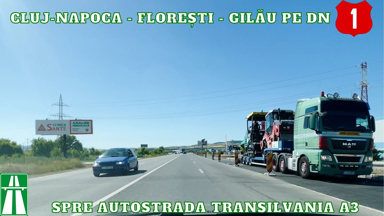 Ieșire din Cluj-Napoca ⮕Florești , Gilău pe DN 1 până la Autostrada Transilvania A3 Gilău - Nădășelu