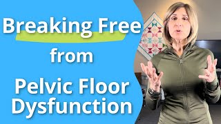 Breaking Free from Pelvic Floor Dysfunction #PelvicFloorDysfunction #PelvicPain #PelvicFloorExercise