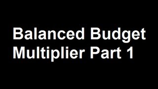 Balanced Budget Multiplier Part 1
