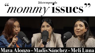 "Mommy issues" - Maya Alonzo, Madis Sánchez y Melissa Luna #Expuestas