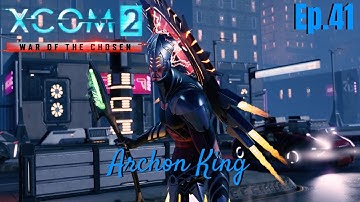 XCOM 2 - War of the Chosen: Archon King - Ep.41