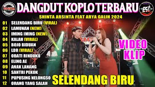 Shinta Arsinta Feat Arya Galih Terbaru ❤ Selendang Biru ❤ Dangdut Koplo Terbaru 2024 FULL ALBUM