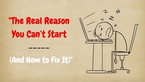 You’re Not Lazy — You’re Just Stuck