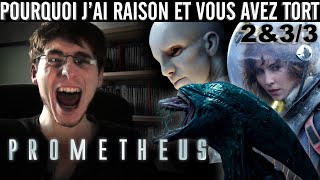 Pourquoi j'ai Raison et vous avez Tort  Prometheus (Parties 2&3)