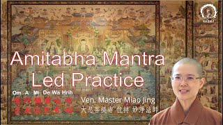 A Led Mantra Practice : Learn How to Pronounce Amitabha Mantra | Ven. Abbess Master Miao Jing