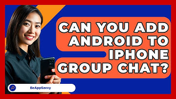 Can You Add Android To iPhone Group Chat? - Be App Savvy
