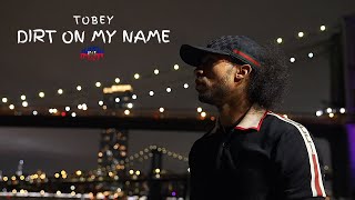 Tobey - Dirt On My Name | Dir. By @HaitianPicasso