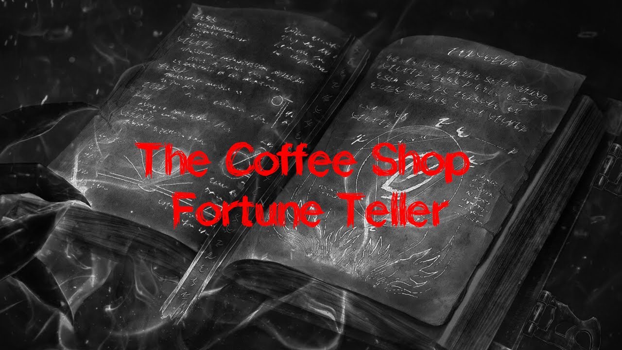 The Coffee Shop Fortune Teller [NoSleep Stories] YouTube