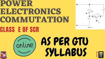 POWER ELECTRONICS COMMUTATION CLASS E OF Thyristor(SCR)  ONLINE LECTURE LIVE
