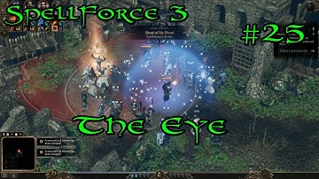 SpellForce 3 Campaign Part 25 - The Eye
