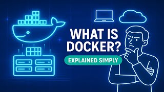 What Is Docker? | Explained Simply with Real-World Examples