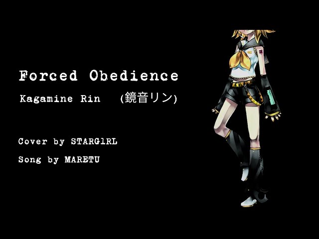 【VOCALOIDカバー】 Forced Obedience 【鏡音リン V4X】