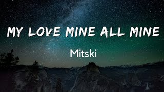 Mitski - My Love Mine All Mine ( Lyrics)