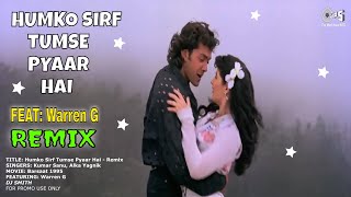 Download Lagu Humko Sirf Tumse Pyaar Hai | Kumar Sanu \u0026 Alka Yagnik | Barsaat 1995 - Feat, Warren G MP3 Download Lagu Humko Sirf Tumse Pyaar Hai | Kumar Sanu \u0026 Alka Yagnik | Barsaat 1995 - Feat, Warren G MP3