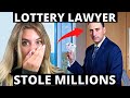THIS LOTTERY LAWYER STOLE MILLIONS FROM HIS CLIENTS