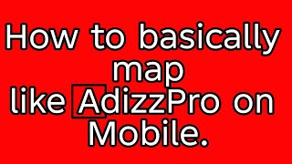 How to basically map like @AdizzPro on Mobile. screenshot 5