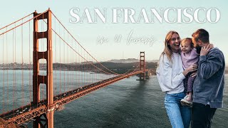 48 Hours in San Francisco | Travel Guide