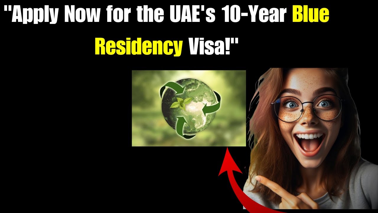 new-blue-residency-visa-in-uae-who-can-apply-and-how-what-is-blue