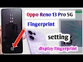 Oppo reno 13 pro 5g fingerprint sensor settings | oppo reno 13 pro 5g display fingerprint