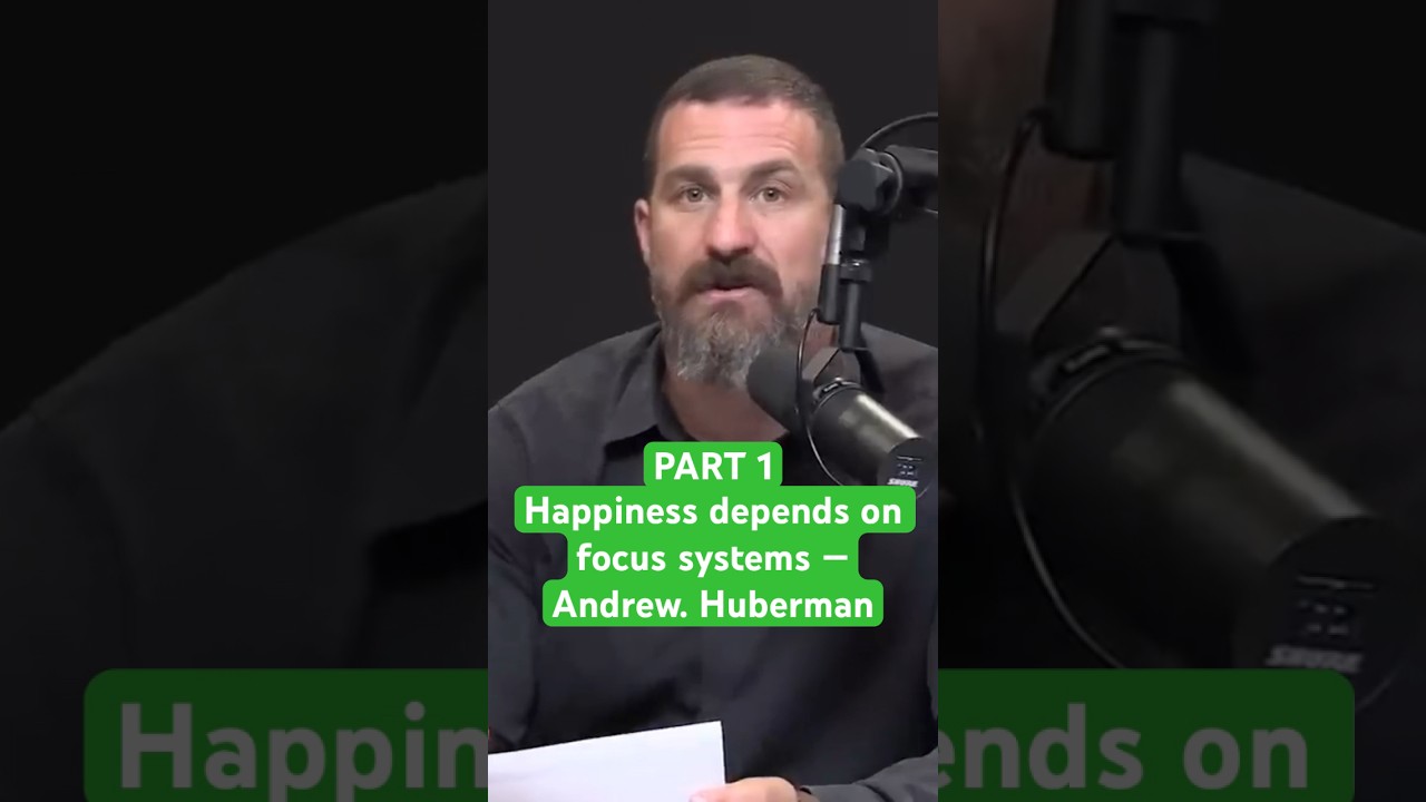 Happiness depends on focus | Andrew Huberman 