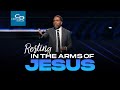 Resting in the Arms of Jesus - Sunday Service