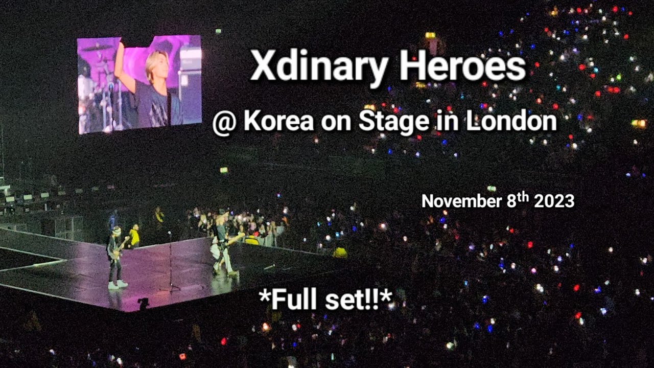 💚 Xdinary Heroes @ Korea on Stage in London 💚 full set 4K - Nov 8ᵗʰ 2023 @xdinaryheroesofficial