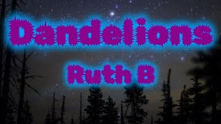 Ruth B - Dandelions Lyrics Music Wyde