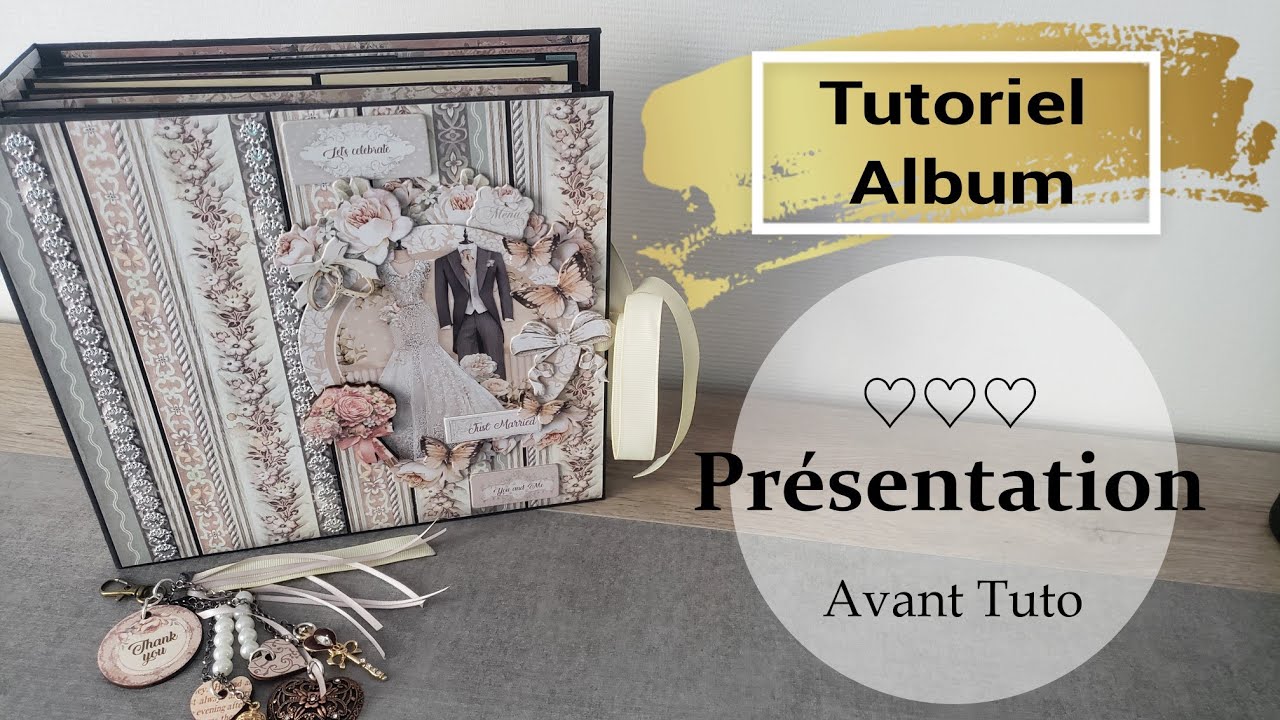 ALBUM MARIAGE YOU AND ME - PRESENTATION AVANT TUTO #scrapbooking #stamperia