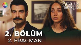 Sevdan Bir Ateş 2. Bölüm 2. Fragman | \