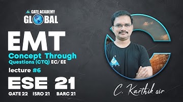 #6 | Concept Through Question (CTQ) | EMT | EE EC | by C.Karthik sir |  ESE 21 | GATE 22 | ISRO 21 |