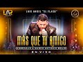 Más Que Tu Amigo - Luis Angel &quot;El Flaco&quot;