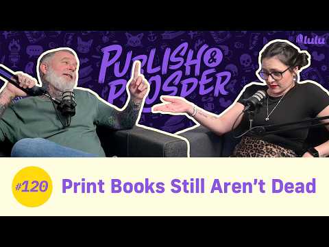 Print Books Still Aren’t Dead | Publish & Prosper #120