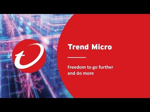 Trend Micro - Freedom to go further and do more