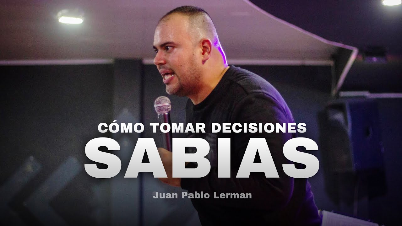 CÓMO TOMAR DECISIONES SABIAS | Juan Pablo Lerman ​⁠@riodediospalmira