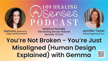 You’re Not Broken — You’re Just Misaligned (Human Design Explained) with Gemma | Ep 25