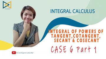 Integral of Powers of Tangent, Cotangent, Secant & Cosecant Case 6 Part 1